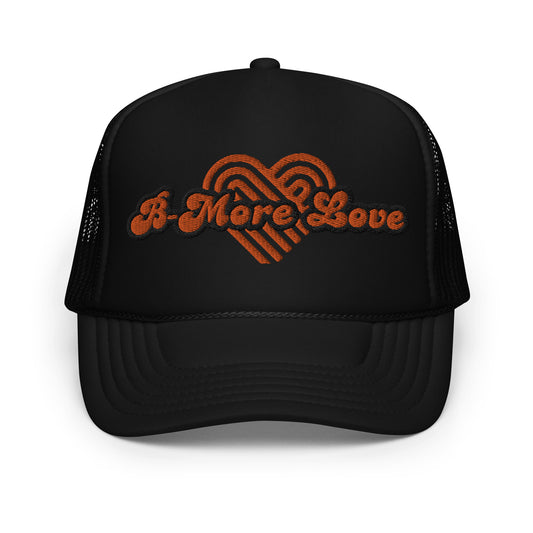 Love cartel- B-More Love Foam Trucker Orioles Orange